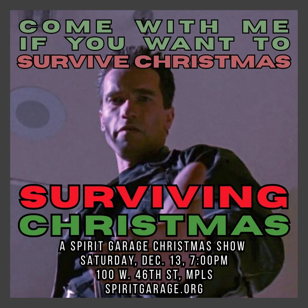 Surviving Christmas: Spirit Garage Christmas Show
This Saturday, December 13, 7pm

Invite your friends, family, neighbors for encouragement and a hand up on Surviving Christmas this year.

Sign up here to bring cookies or cider or to help serve them
