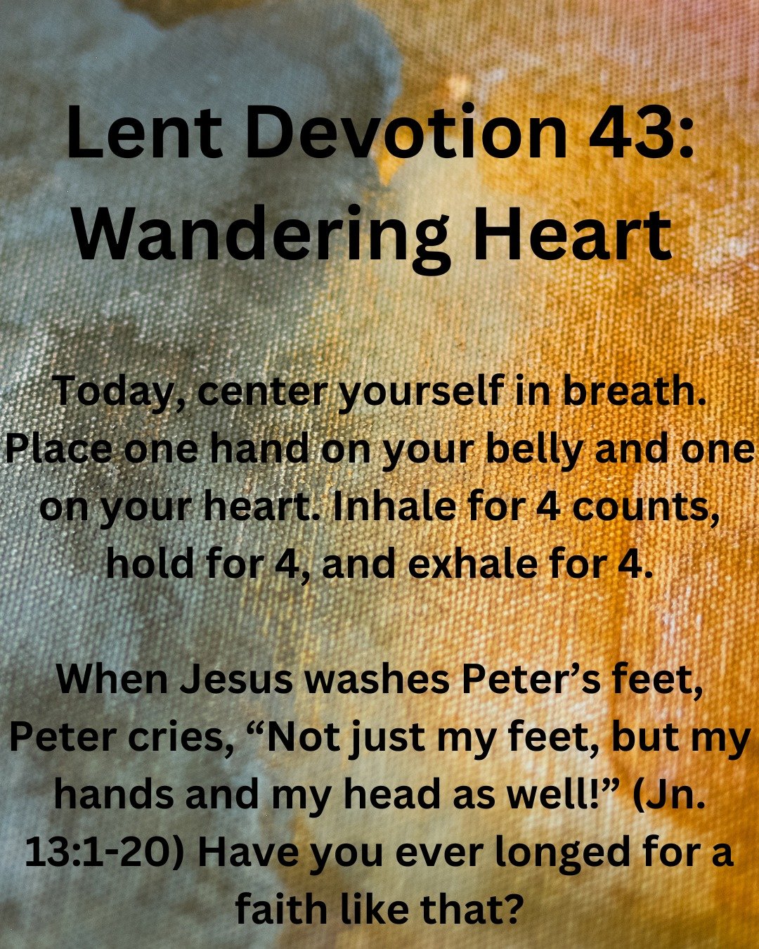 Holy God, not a day passes when I do not wish to know you better. Not a day passes when I do not wish to catch a glimpse of you in my midst. Like the desert longs for water, so I long for you. So today I pray: rain down on me. Rain down on me with st