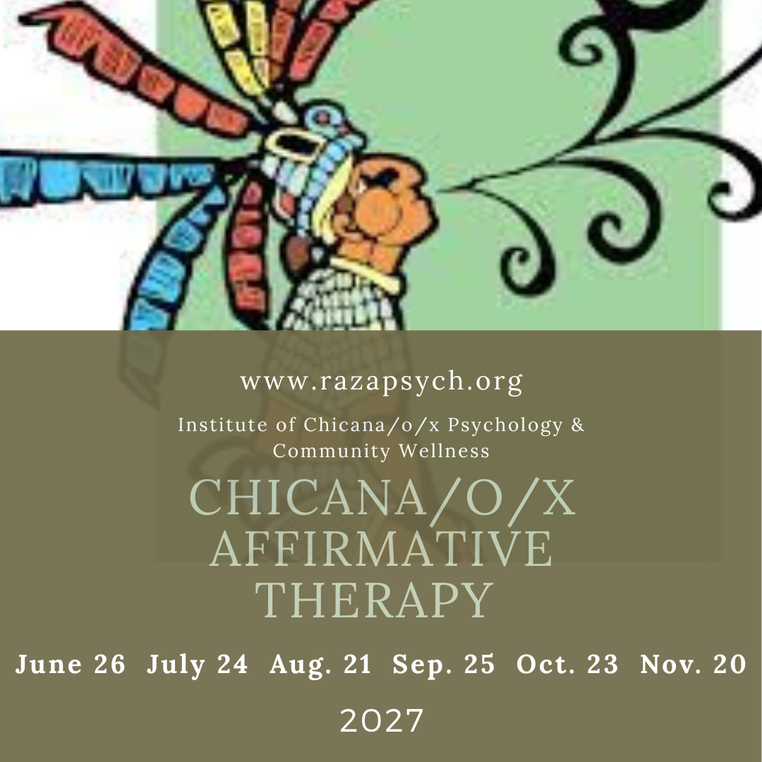 Chicana/o/x Affirmative Therapy Training Series: Clinical Responsiveness &amp; Chicanx Mental Health (Copy)