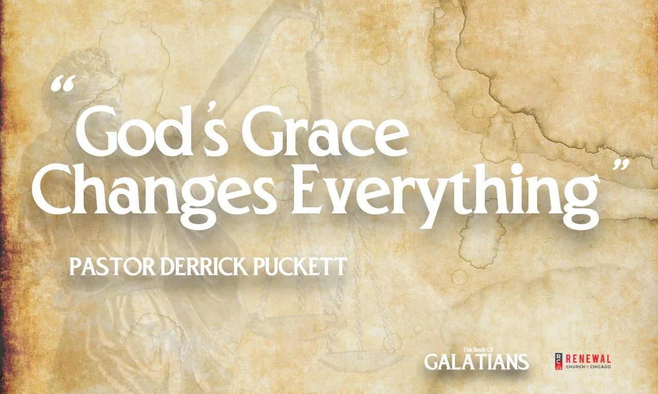"God's Grace Changes Everything" - Pastor Derrick Puckett
