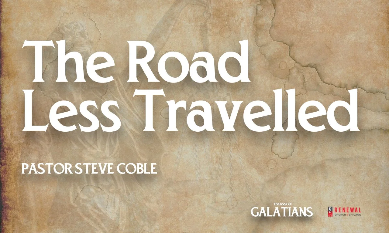 “The Road Less Traveled” (Galatians 4:8-20 ESV) -Pastor Steve Coble episode artwork