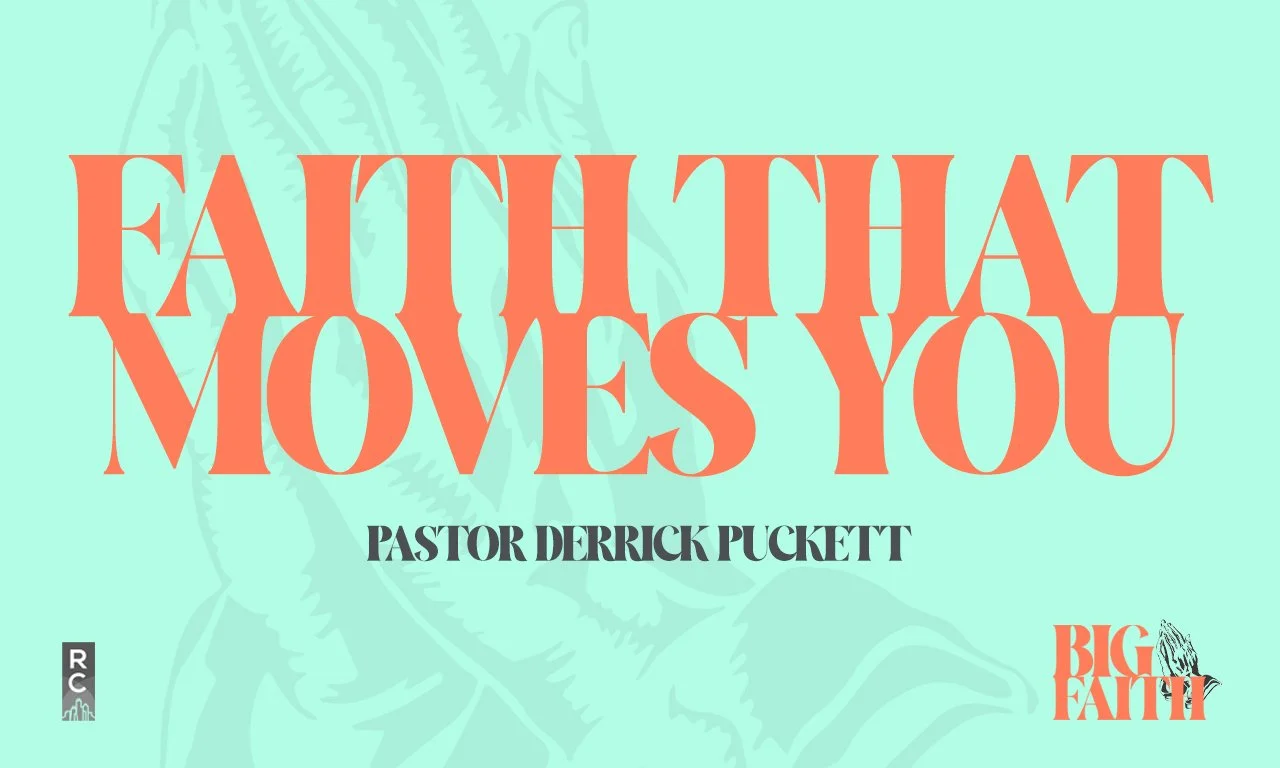 “Faith That Moves You” Pastor Derrick Puckett