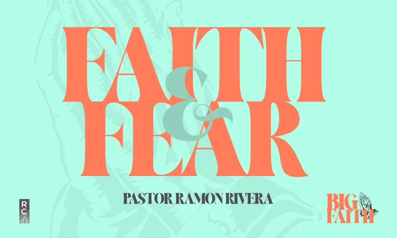 “Faith &amp; Fear” Pastor Ramon Rivera