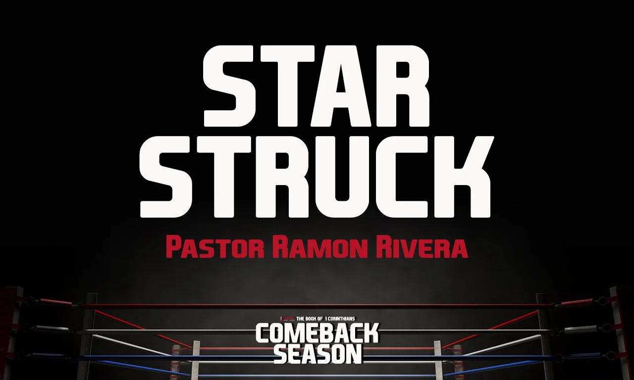 “Star Struck” -Pastor Ramon Rivera