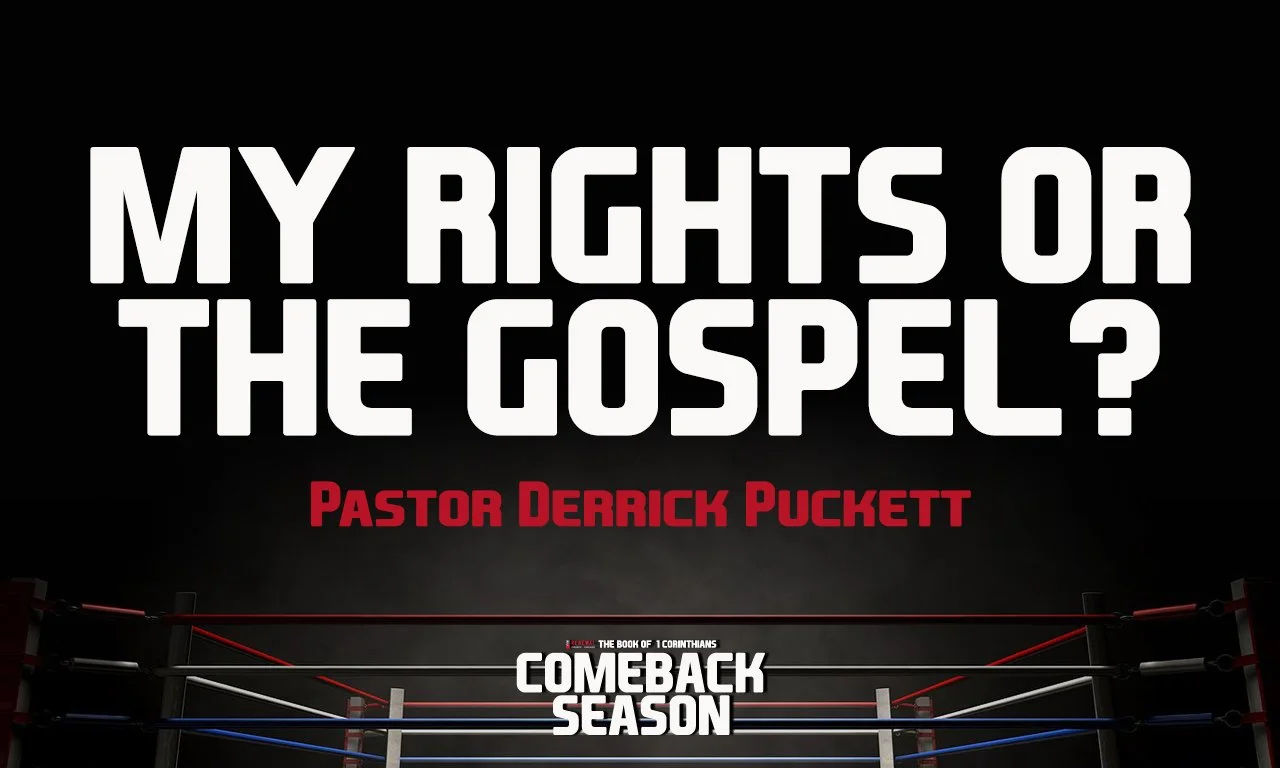 “My Rights  or the Gospel” -Pastor Derrick Puckett