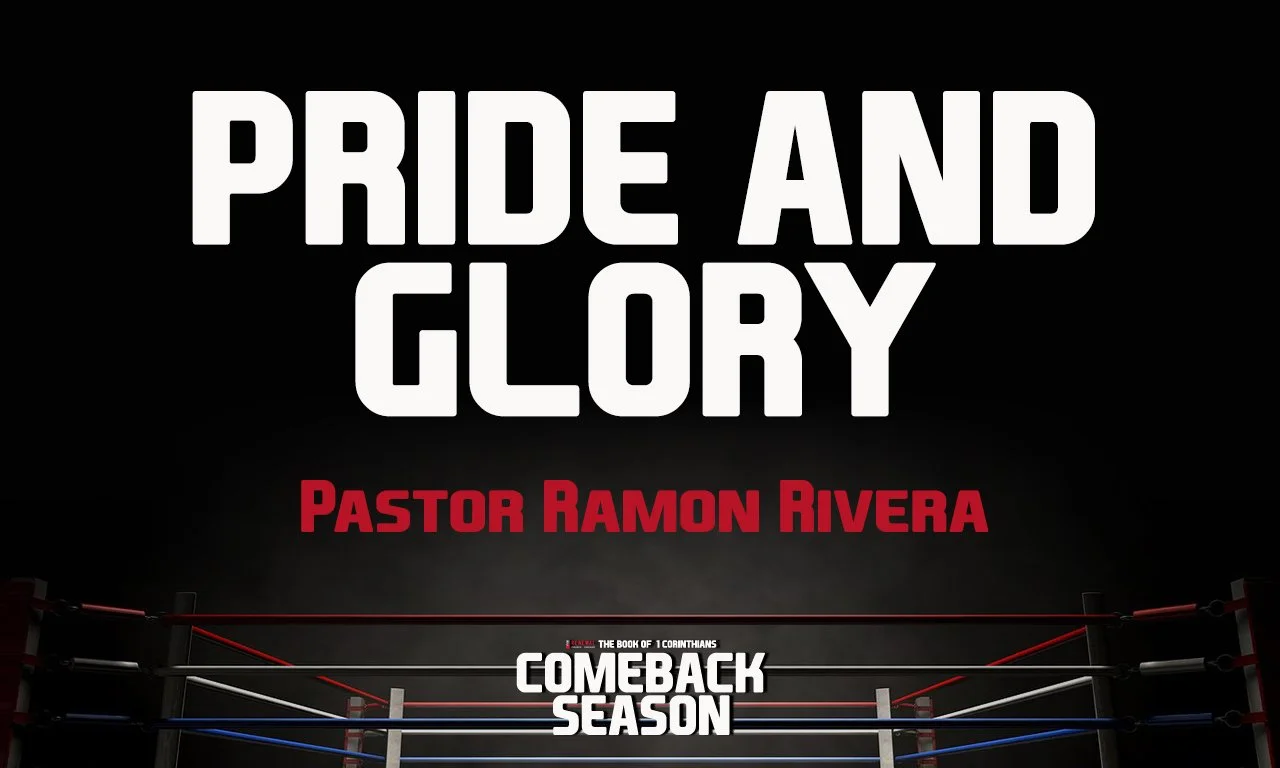 “Pride and Glory” -Pastor Ramon Rivera
