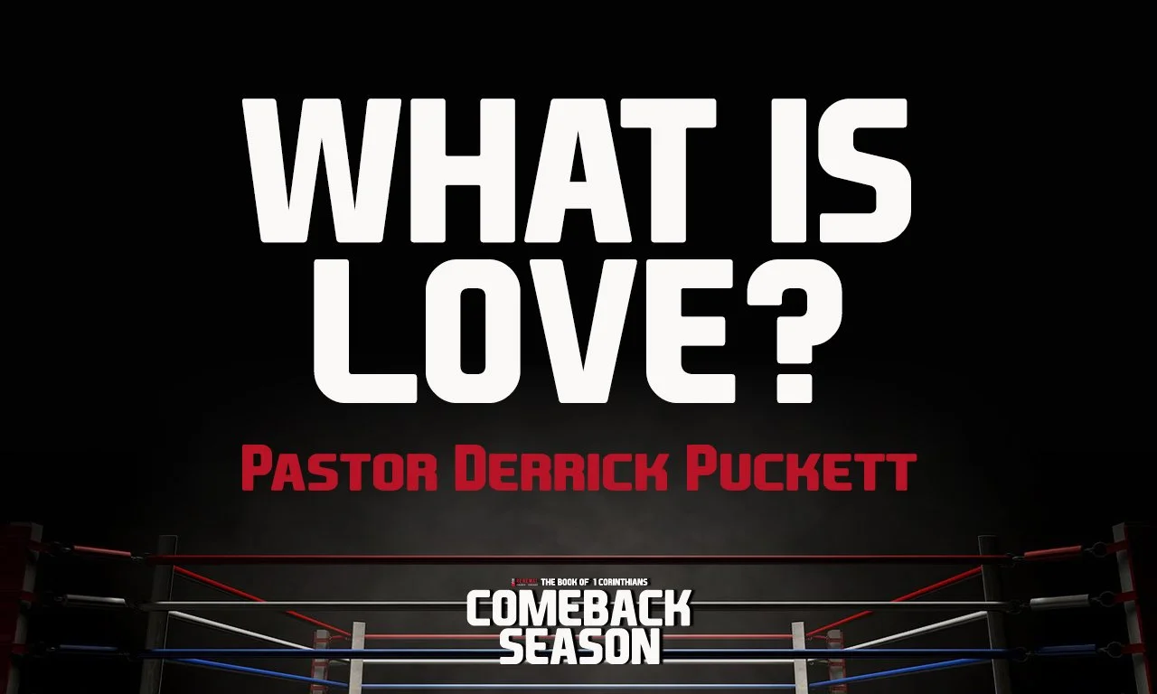 “What Is Love"?” -Pastor Derrick Puckett