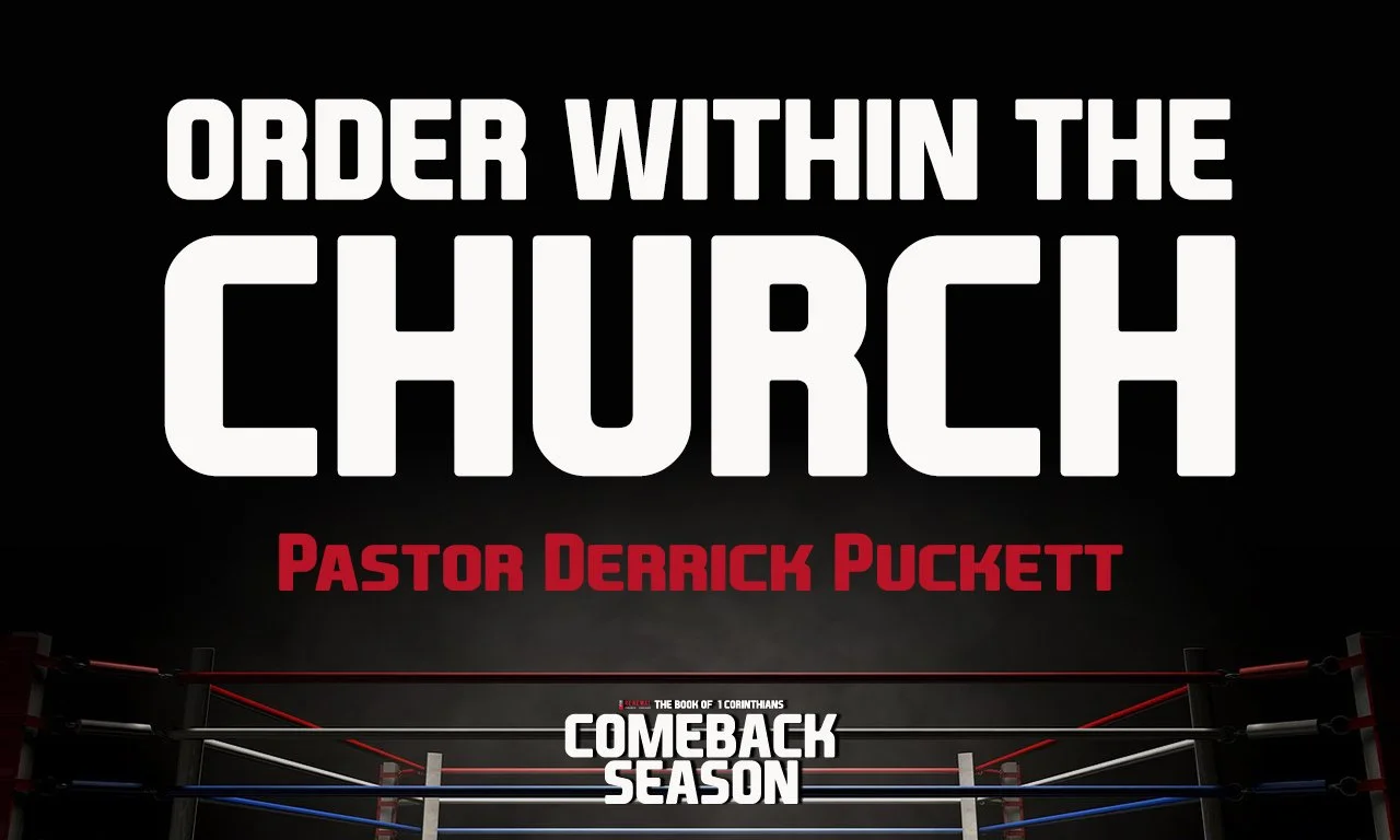 “order Within The Church” -Pastor Derrick Puckett