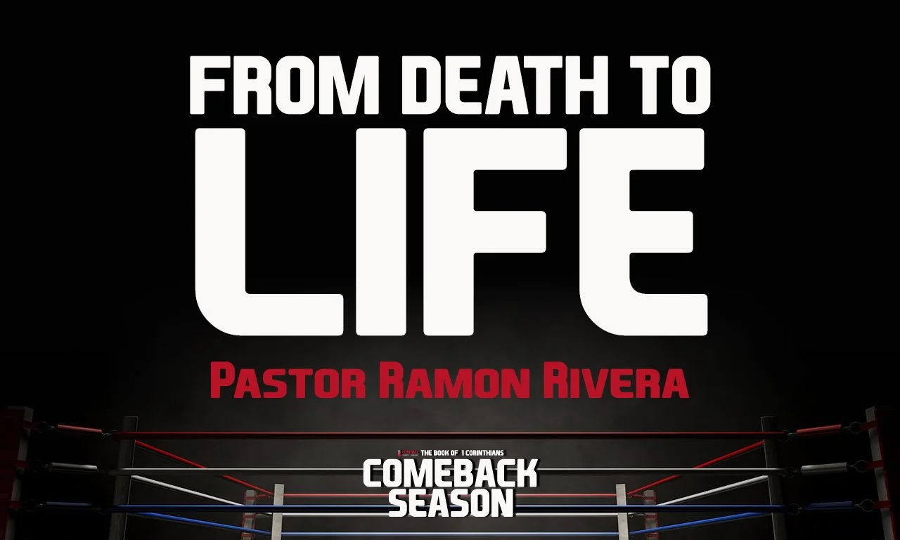 "From Death to Life" -Pastor Ramon Rivera