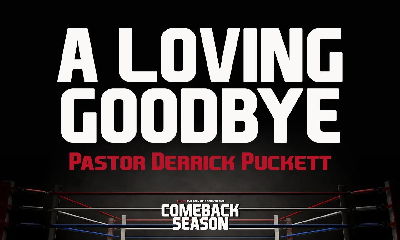 “A Lovinig Goodbye” -Pastor Derrick Puckett