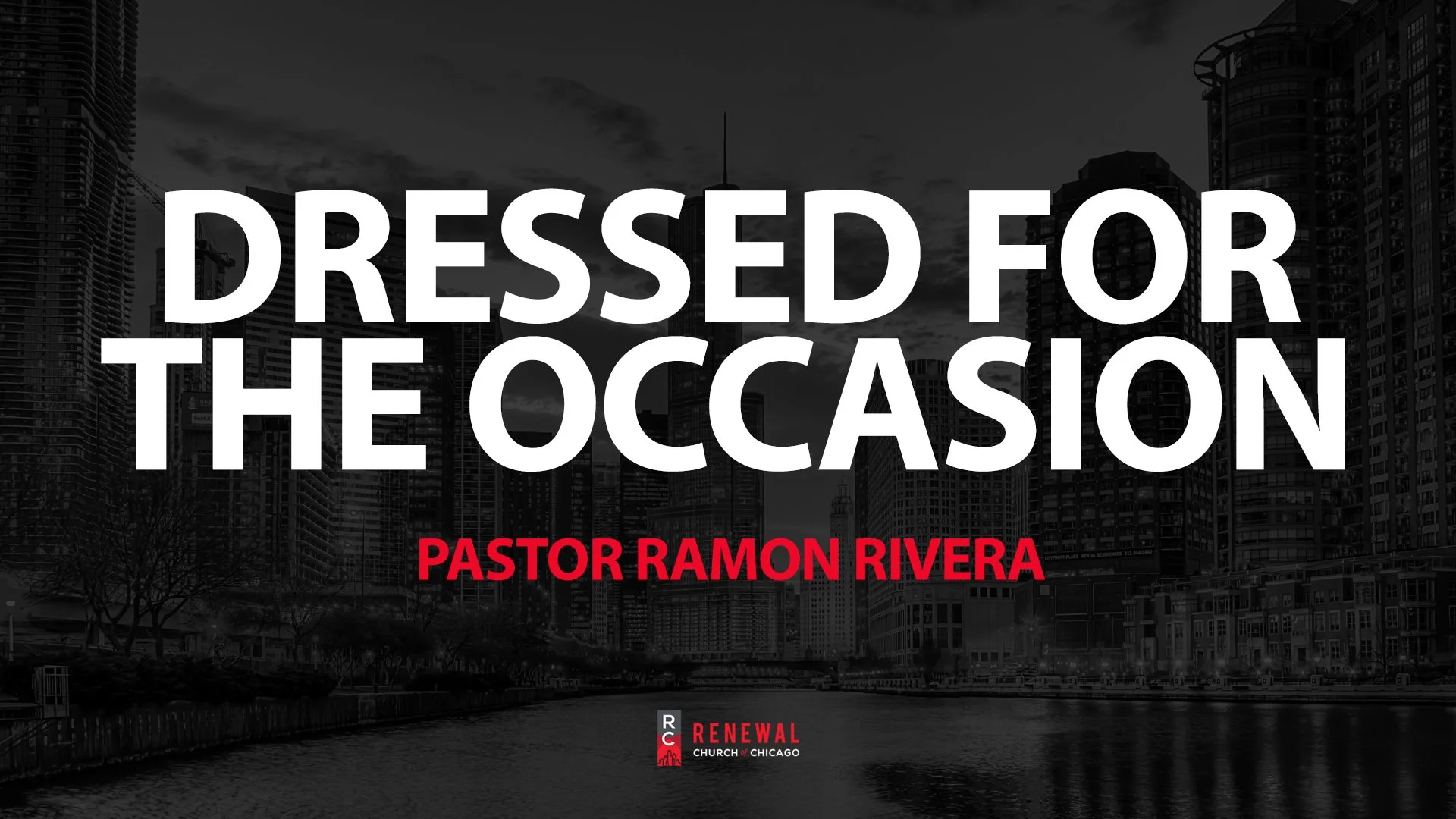 “Dressed for the Occasion” -Pastor Ramon Rivera