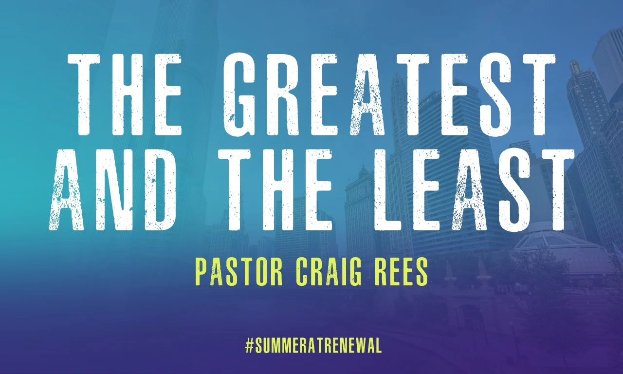 “The Greatest and the Least” -Guest Preacher Craig Rees episode artwork