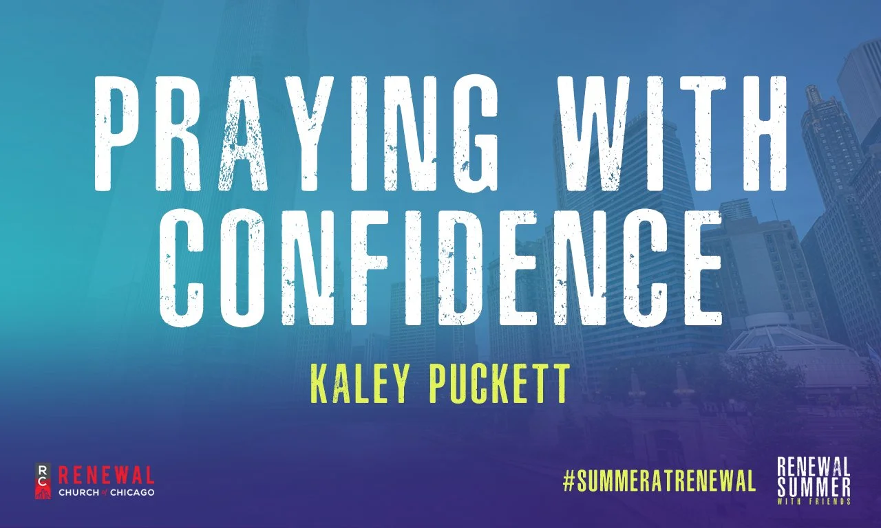 “Praying With Confidence” -Kaley Puckett