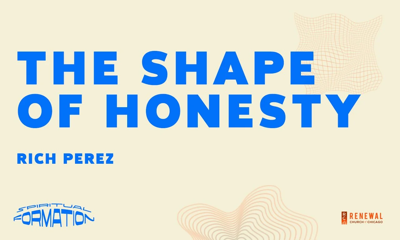 “The Shape of Honesty” -Rich Perez