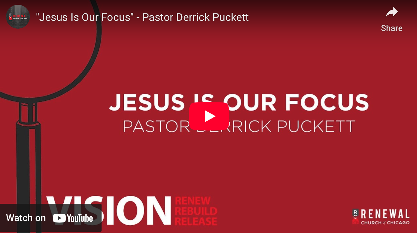 “Jesus Is Our Focus” -Pastor Derrick Puckett