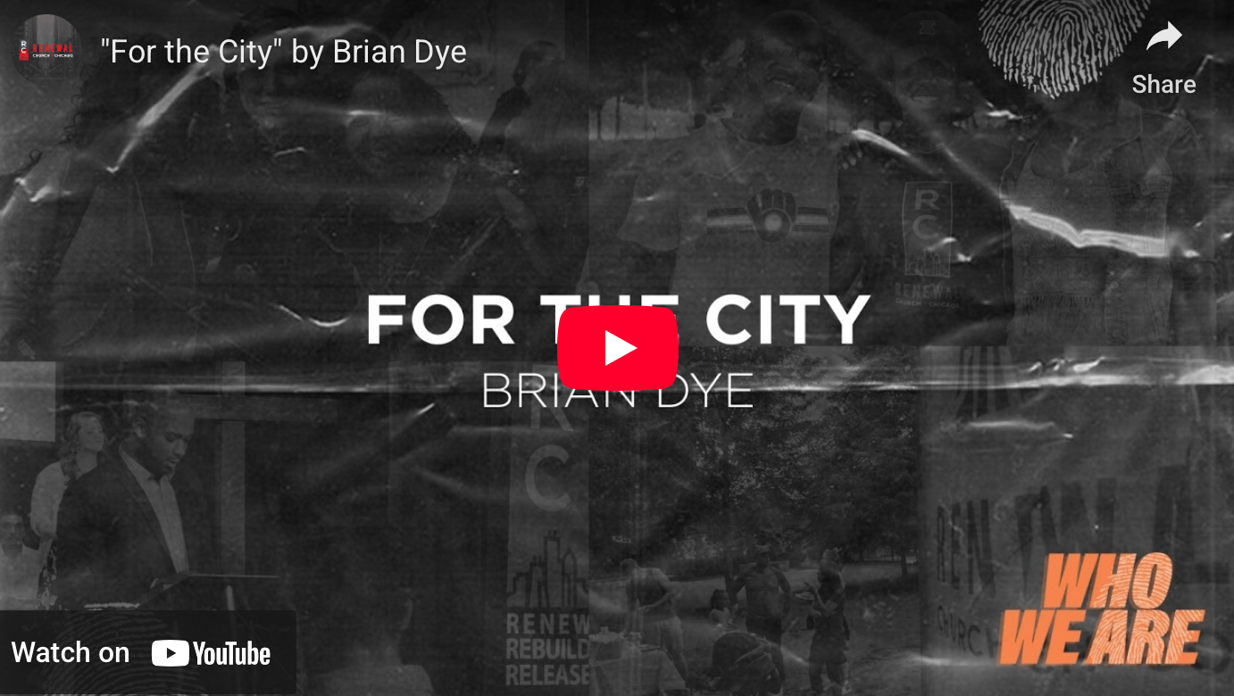“FOr The City” -Brian Dye