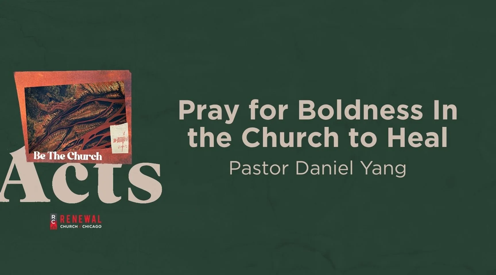 “Pray For Boldness In The Church To Heal” -Guest Preacher Daniel Yang