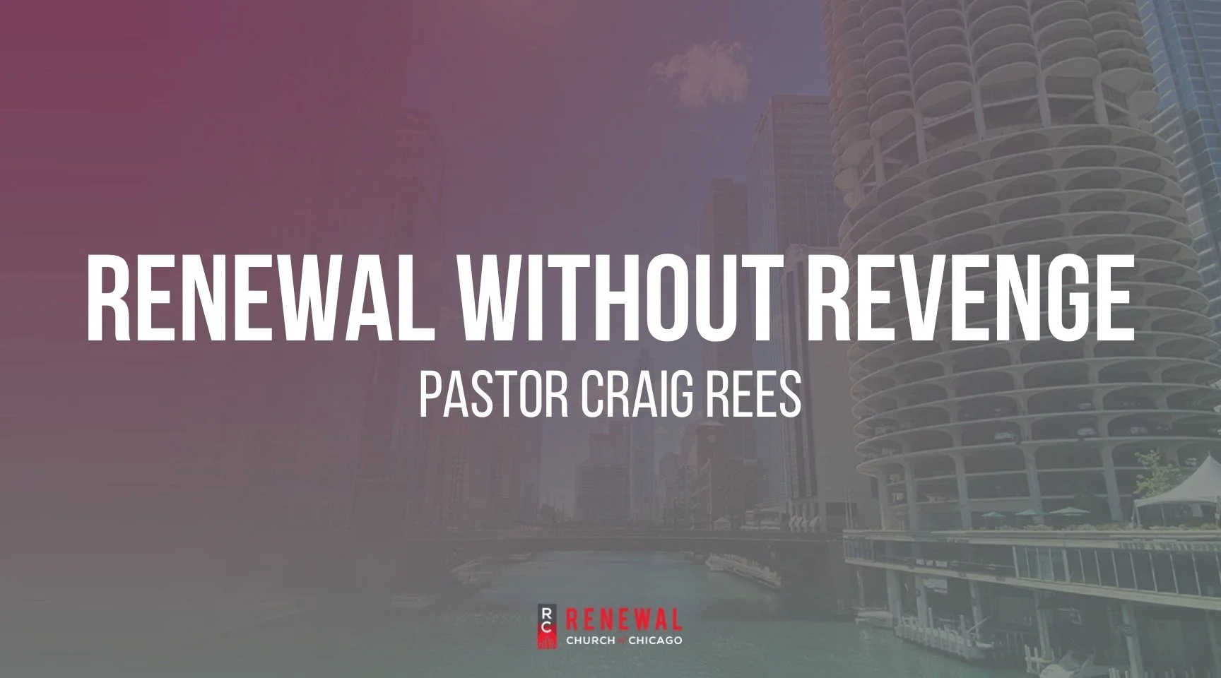 "Renewal without Revenge" - Pastor Craig Rees
