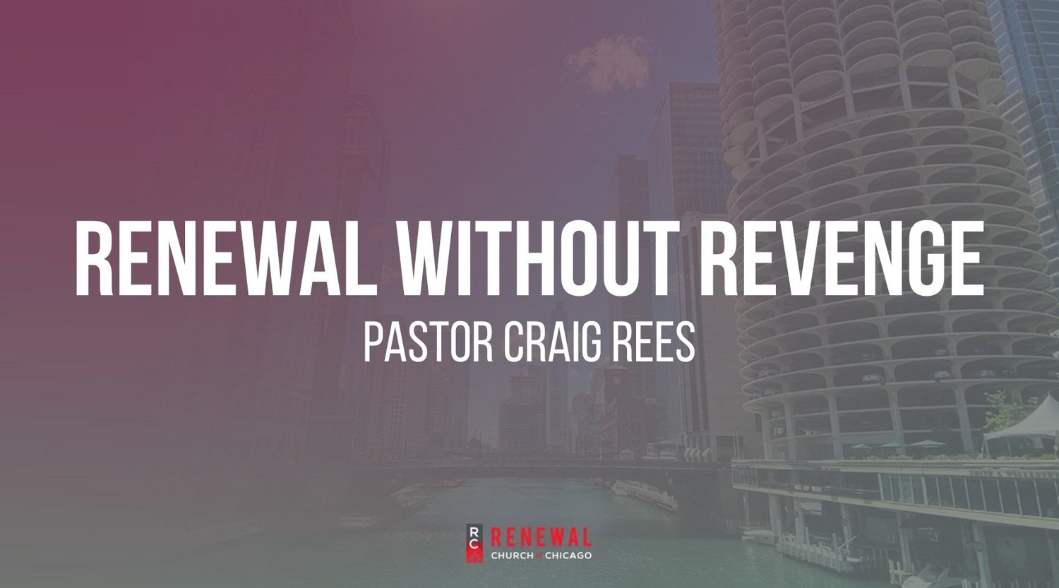 "Renewal without Revenge" - Pastor Craig Rees episode artwork