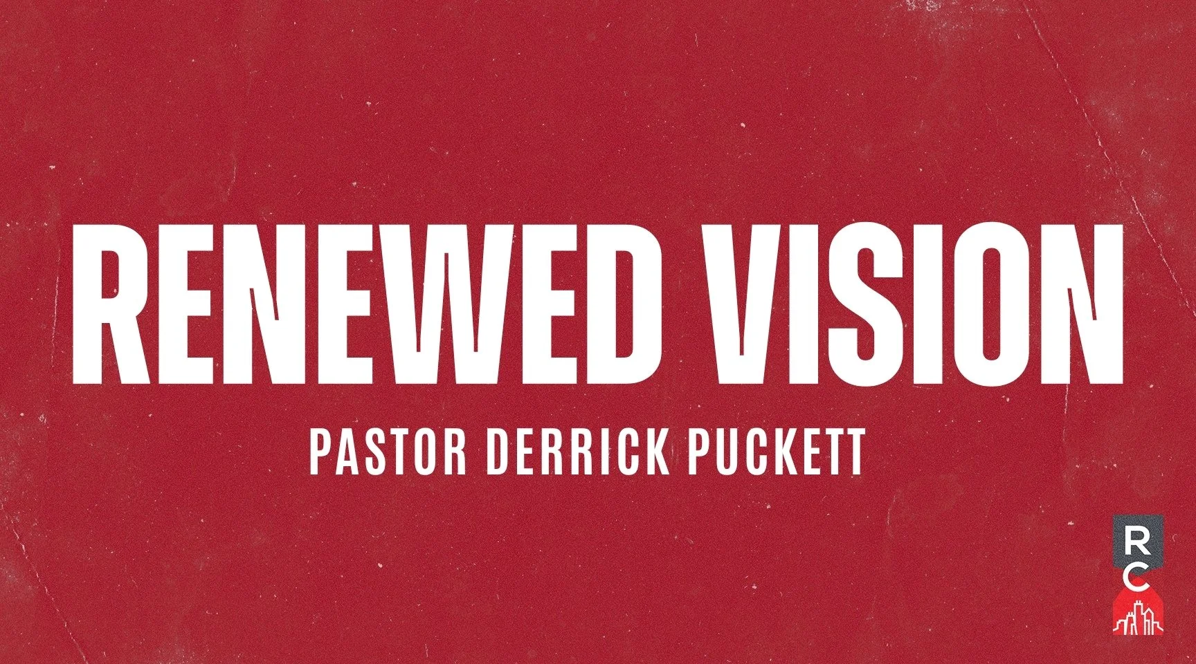 "Renewed Vision" -Pastor Derrick Puckett
