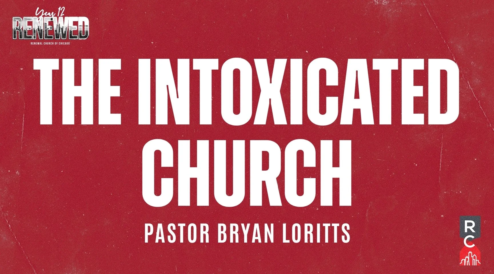 "The Intoxicated Church" -Pastor Bryan Loritts