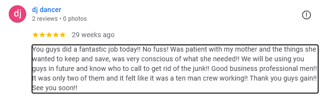 Screenshot of a positive review from 'dj dancer' praising a service for quick and professional junk removal, mentioning a mother present during the service, and expressing gratitude.