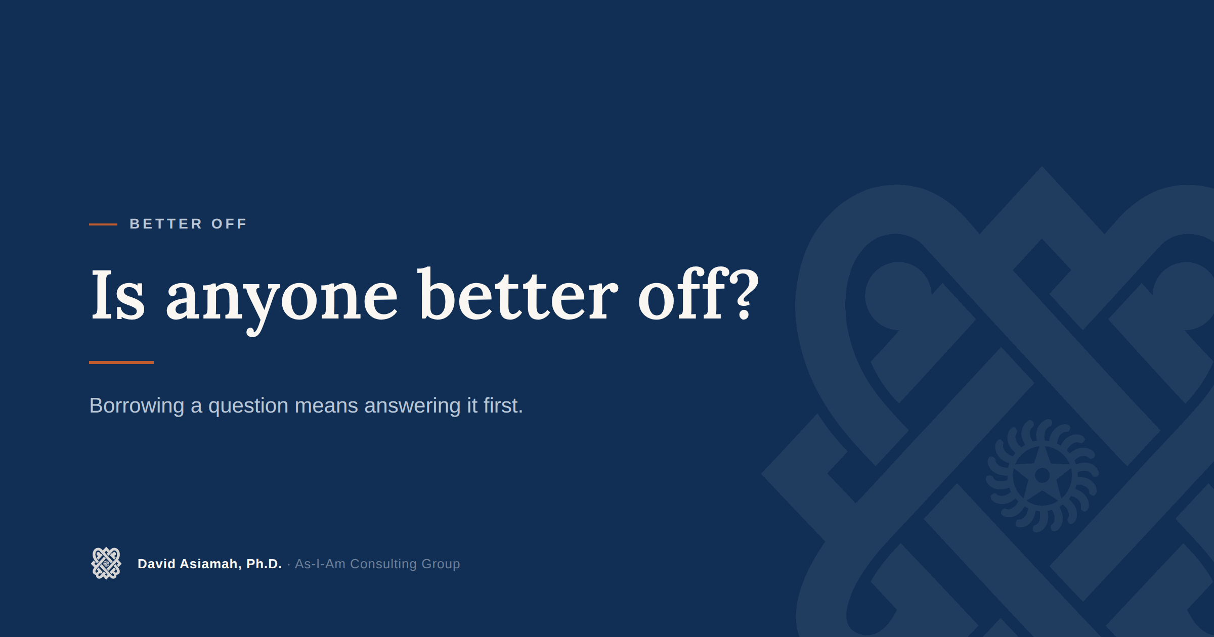 Borrowing "Is anyone better off?" Means Answering It First