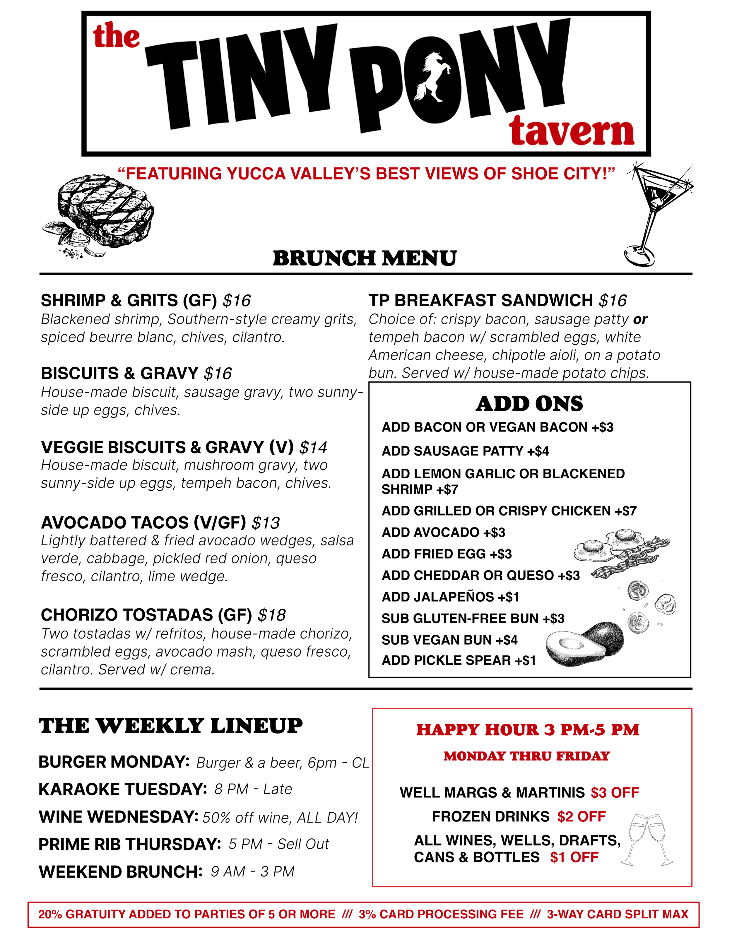 Weekend Brunch (9AM - 3PM):
Shrimp and Grits $16
Biscuits and Gravy $16
Veggie Biscuits and Gravy (Vegetarian) $14
Avocado Tacos (Vegetarian/GF) $13
Chorizo Tostadas (GF) $18
TP Breakfast Sandwich (Choice of bacon, sausage patty, or tempeh bacon) $16