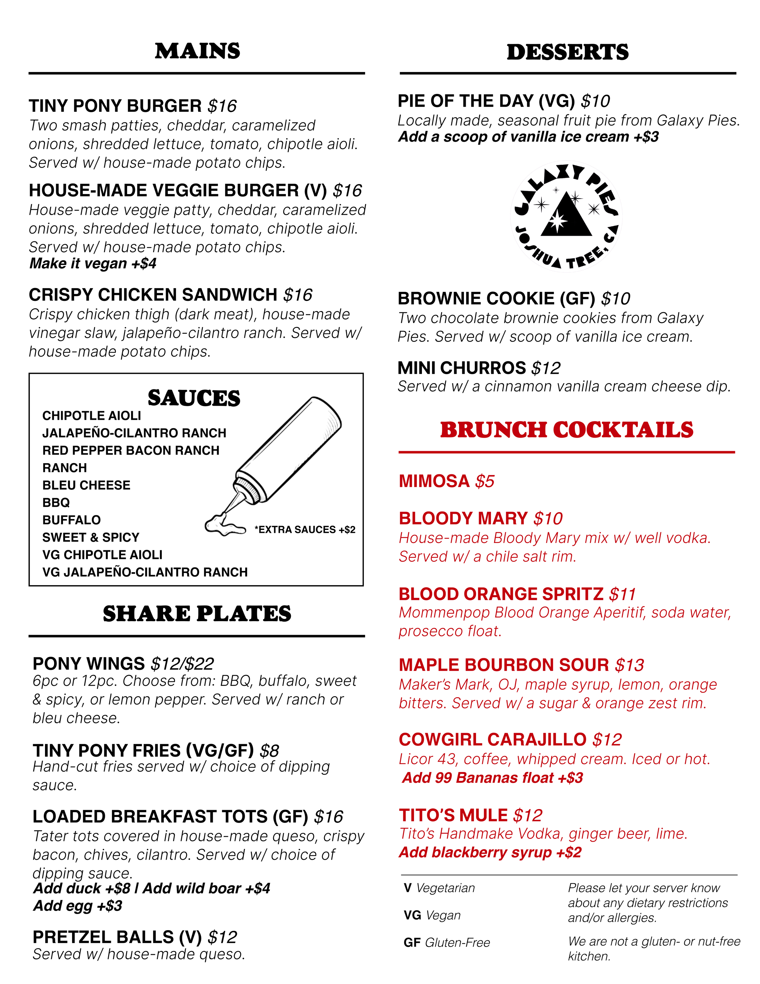 Brunch Menu Page 2:
Tiny Pony Burger $16
House Made Veggie Burger (Vegetarian w/ Vegan option) $16
Crispy Chicken Sandwich $16
Share Plates:
Pony Wings (6 piece $12, 12 piece $22)
Tiny Pony Fries (Vegan, GF) $8
Loaded Breakfast Tots (GF) $16
Pretzel 