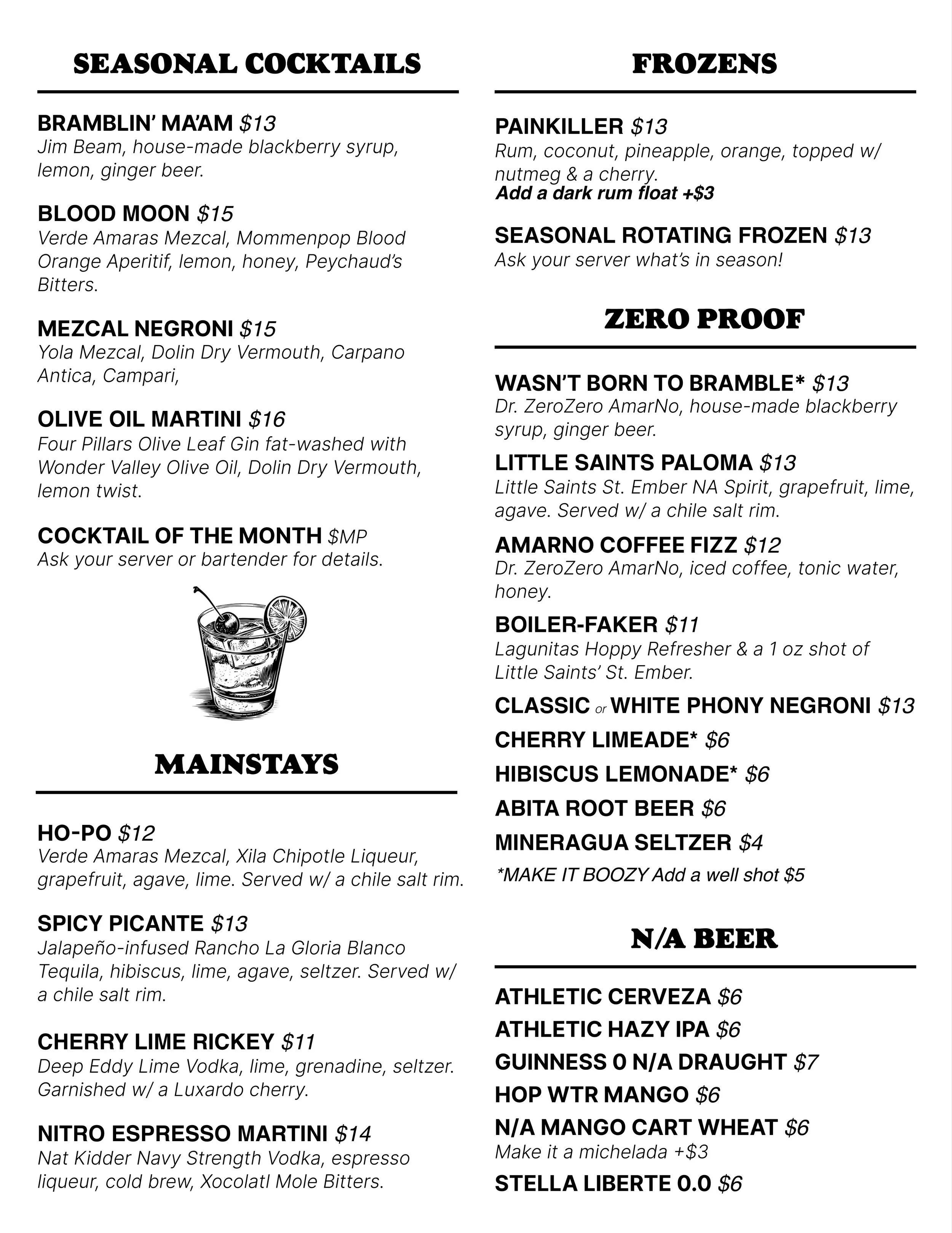 Seasonal Cocktails: 
Bramblin' Ma'am (Jim Beam, house blackberry syrup, lemon, ginger beer) $13
Blood Moon (Mezcal, Blood Orange Aperitif, Lemon, Honey, Peychaud's Bitters) $15
Mezcal Negroni (Yola Mezcal, Dolin Dry Vermouth, Carpano Antica, Campari)