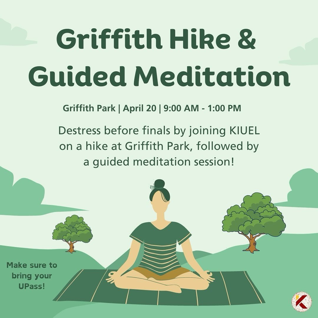 Unwind and spend some time with KIUEL and a certified instructor for a little hike and meditation session on top of Griffith Park! Spots are limited to 15 people, and a U-pass will be needed to get there.

RSVP:  https://forms.gle/MvyJxQKeFSooMet87 (