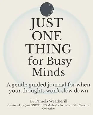 Book cover titled 'Just One Thing for Busy Minds' by Dr. Pamela Weatherill, with a brief description of the book as a gentle guided journal for busy thoughts.