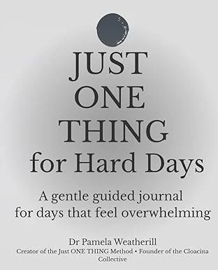 Book cover titled "Just ONE Thing for Hard Days," a guided journal by Dr. Pamela Weatherill.