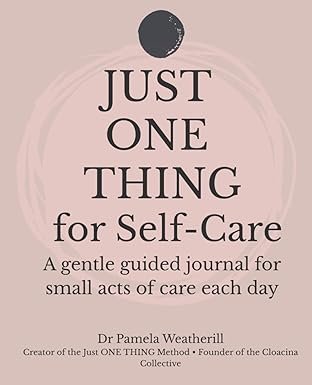 Book cover titled 'Just One Thing for Self-Care' by Dr. Pamela Weatherill, describing a guided journal for small acts of daily self-care.