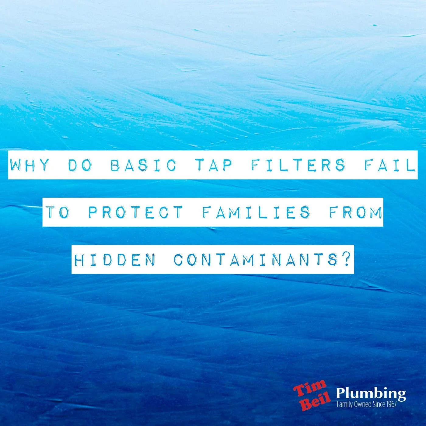Why Do Basic Tap Filters Fail to Protect Families From Hidden Contaminants?