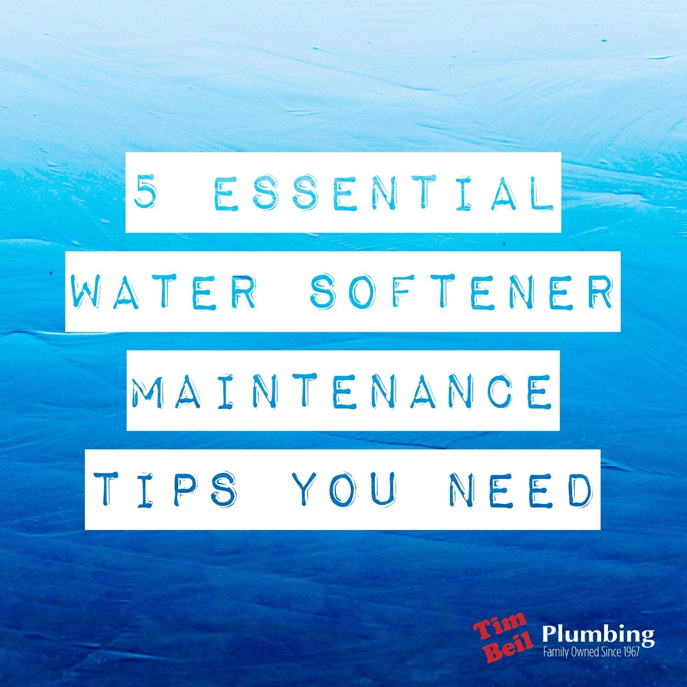 5 Essential Water Softener Maintenance Tips You Need