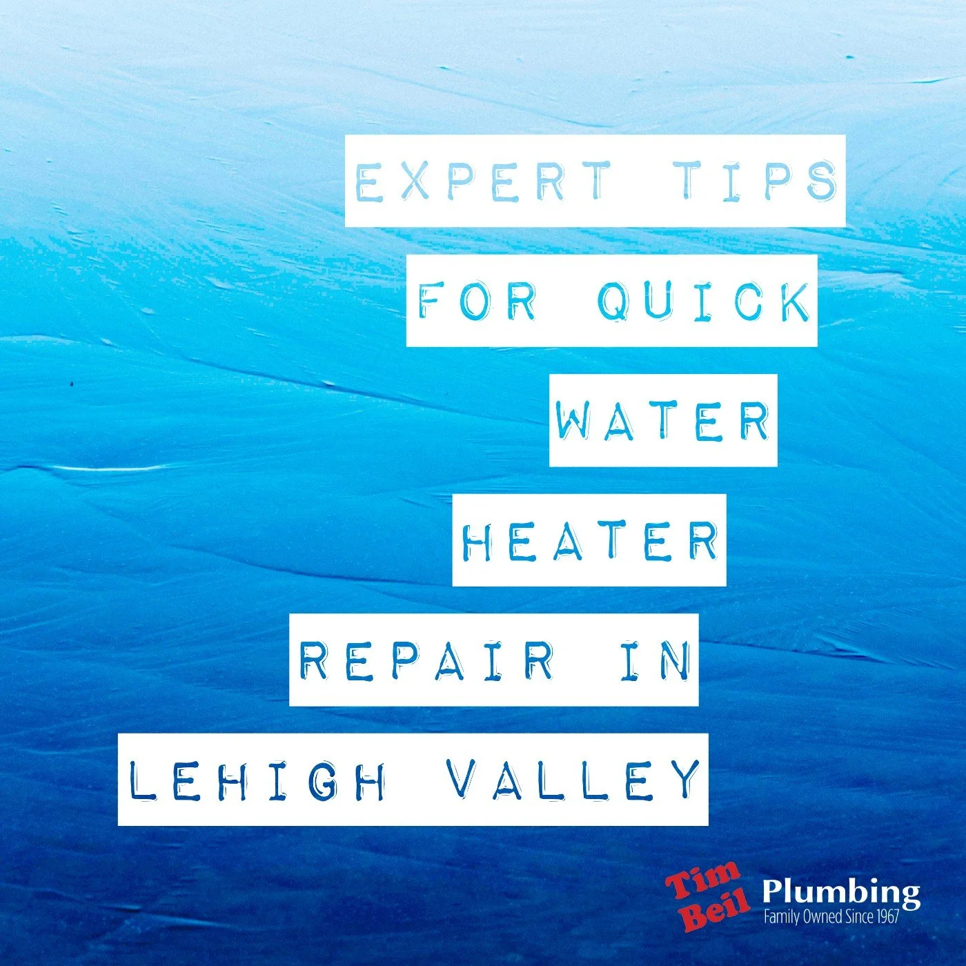 Expert Tips for Quick Water Heater Repair in Lehigh Valley