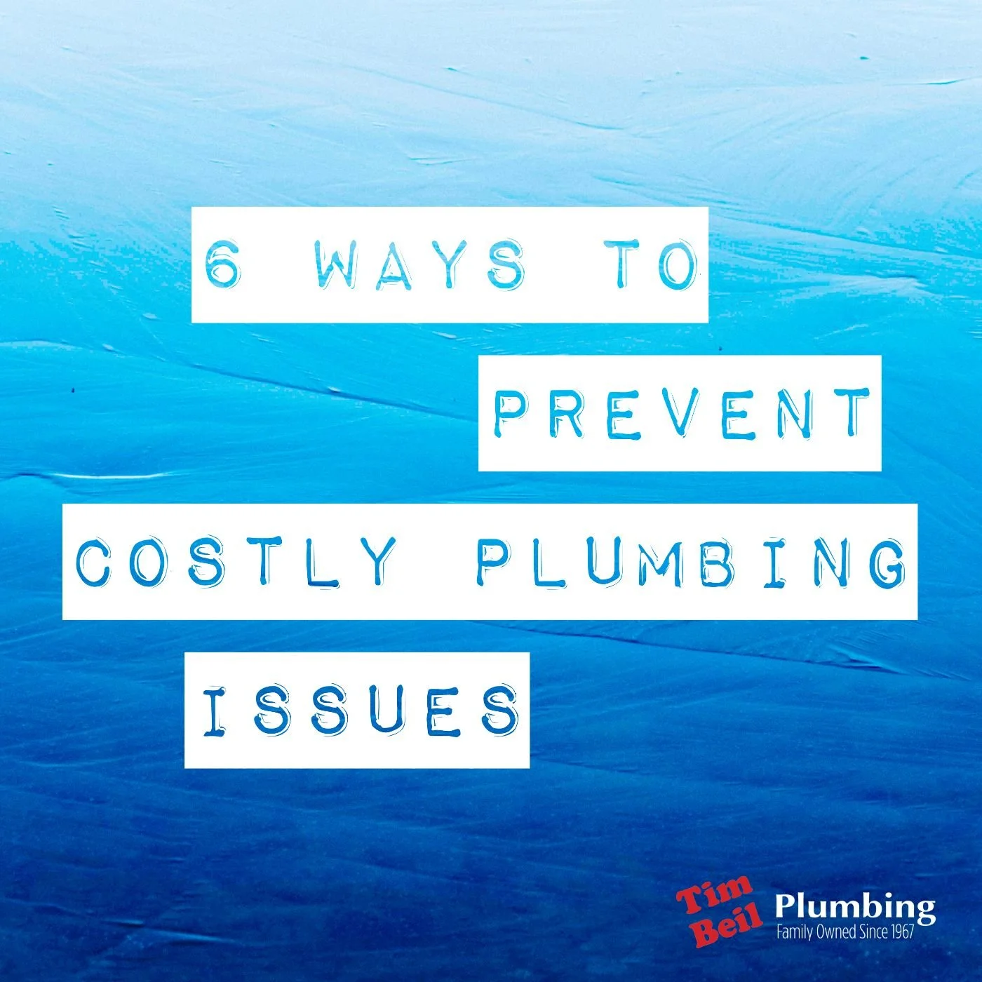 6 Ways to Prevent Costly Plumbing Issues