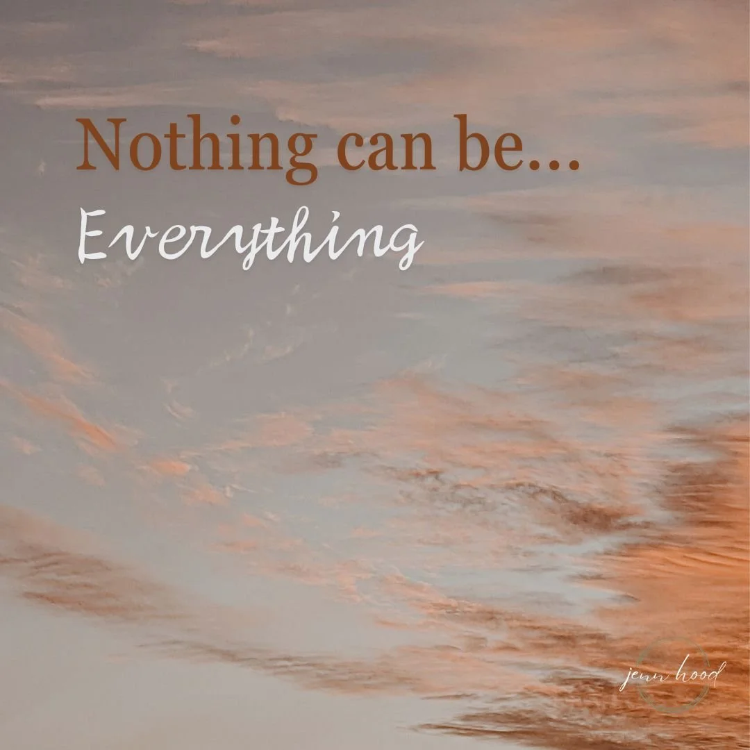 Nothing Can Be Everything