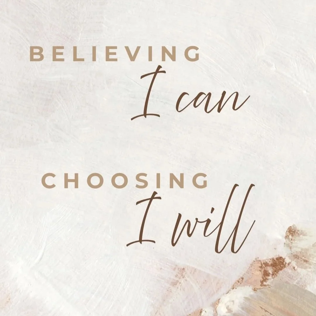 Believing I Can. Choosing I Will.