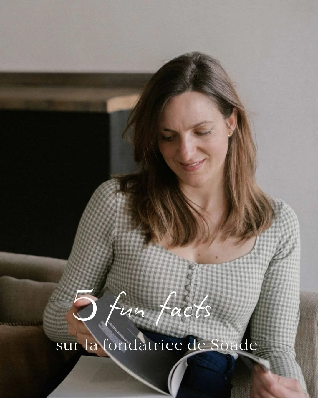 ✦ 5 funs facts sur moi ✦
Il &eacute;tait peut-&ecirc;tre temps de vous pr&eacute;senter un peu mieux les personnes derri&egrave;re Soade.

En tant que fondatrice du studio, je me pr&ecirc;te au jeu la premi&egrave;re.
Plut&ocirc;t qu&rsquo;une pr&eac