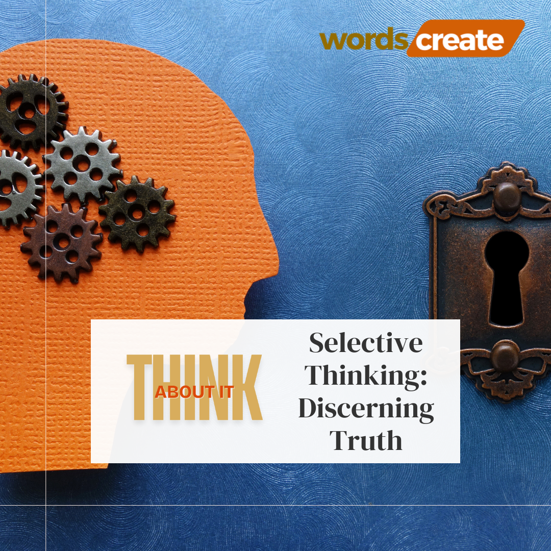 Selective Thinking: Discerning Truth