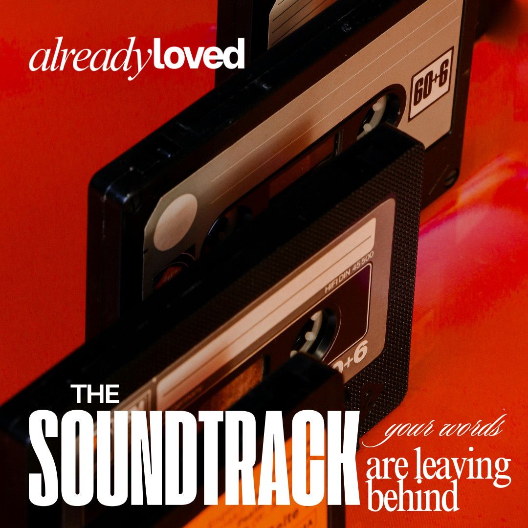 Love Legacy: The Soundtrack Your Words Are Leaving Behind