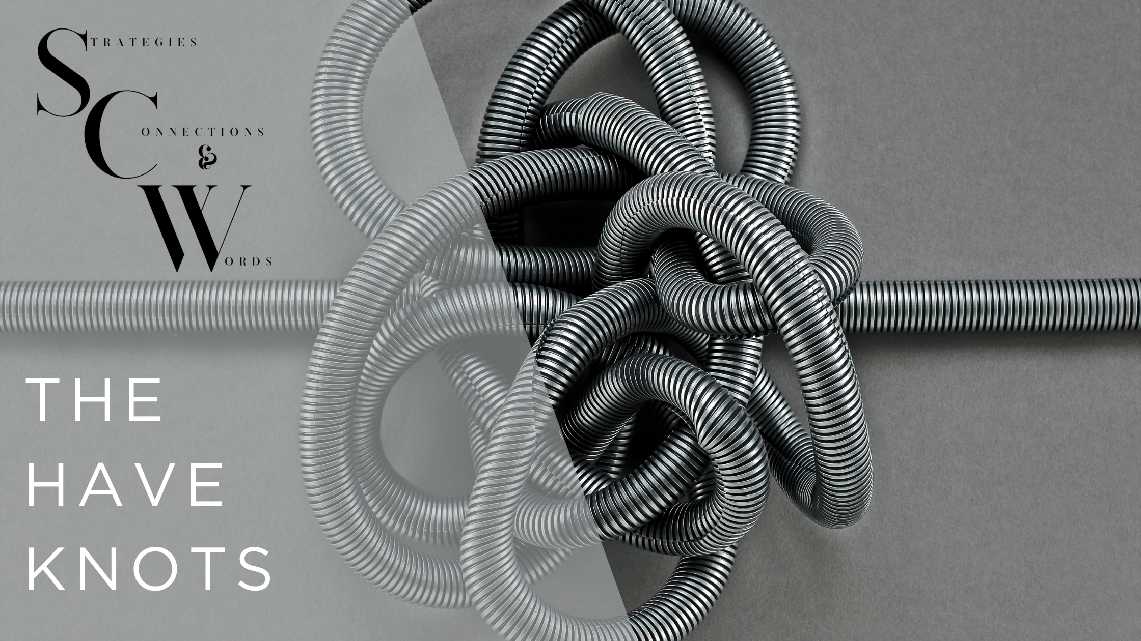 Strategies, Connections &amp; Words: The Have Knots
