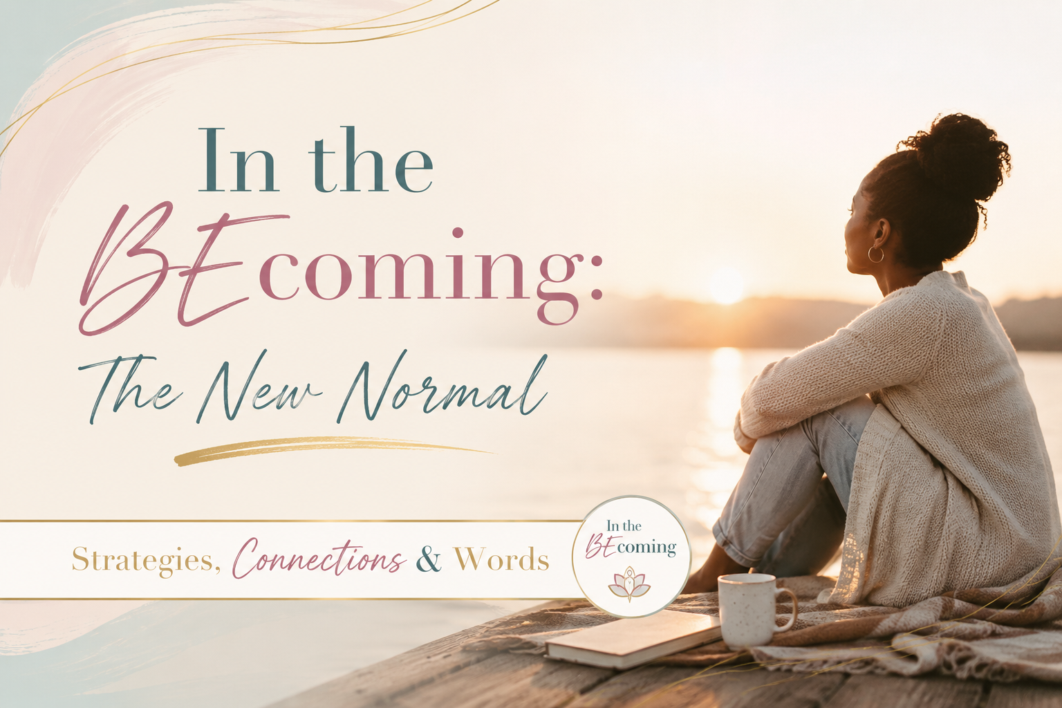 In the BEcoming: The New Normal