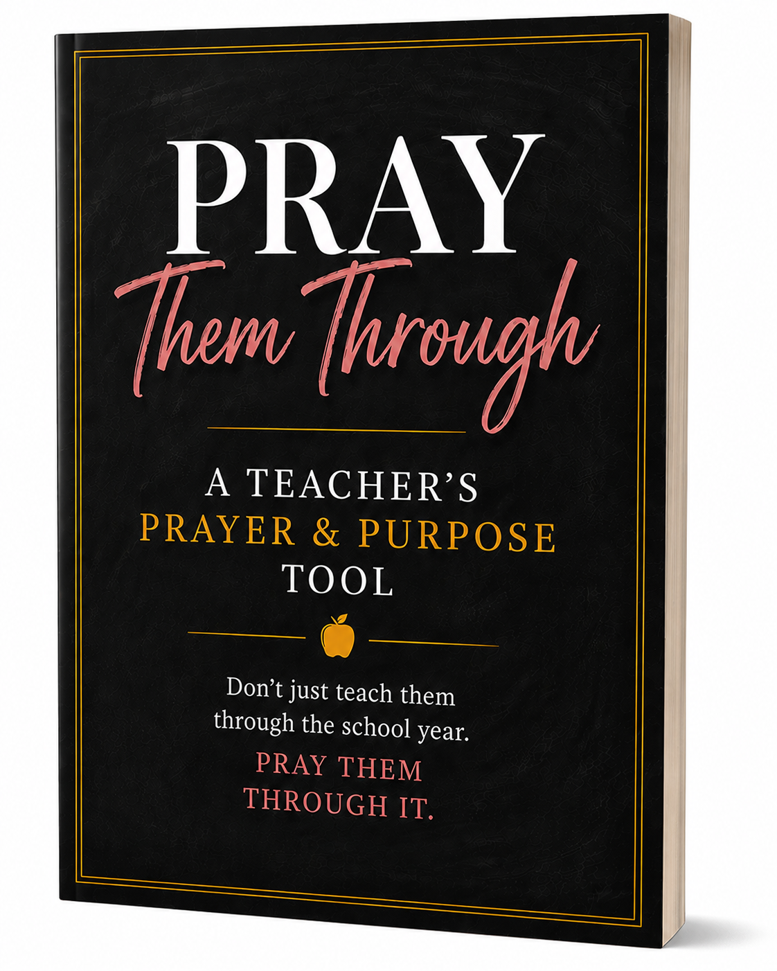 Pray Them Through: A Teacher's Prayer & Purpose Tool — Digital Download