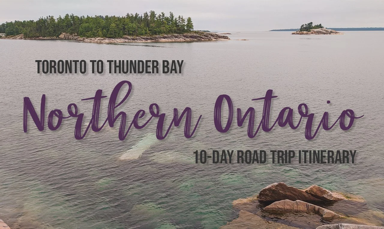 Toronto to Thunder Bay: a 10-day Northern Ontario road trip along Lake ...