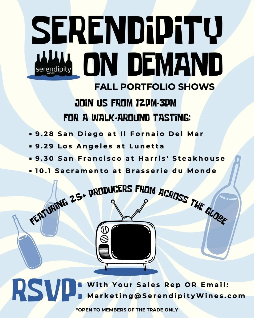 Introducing the Serendipity on Demand: Fall Portfolio Shows! 

Join us for a walk-around tasting featuring over 25 producers from around the globe. This exclusive event is open to members of the trade only.

Take a look at the schedule below:
-Septem