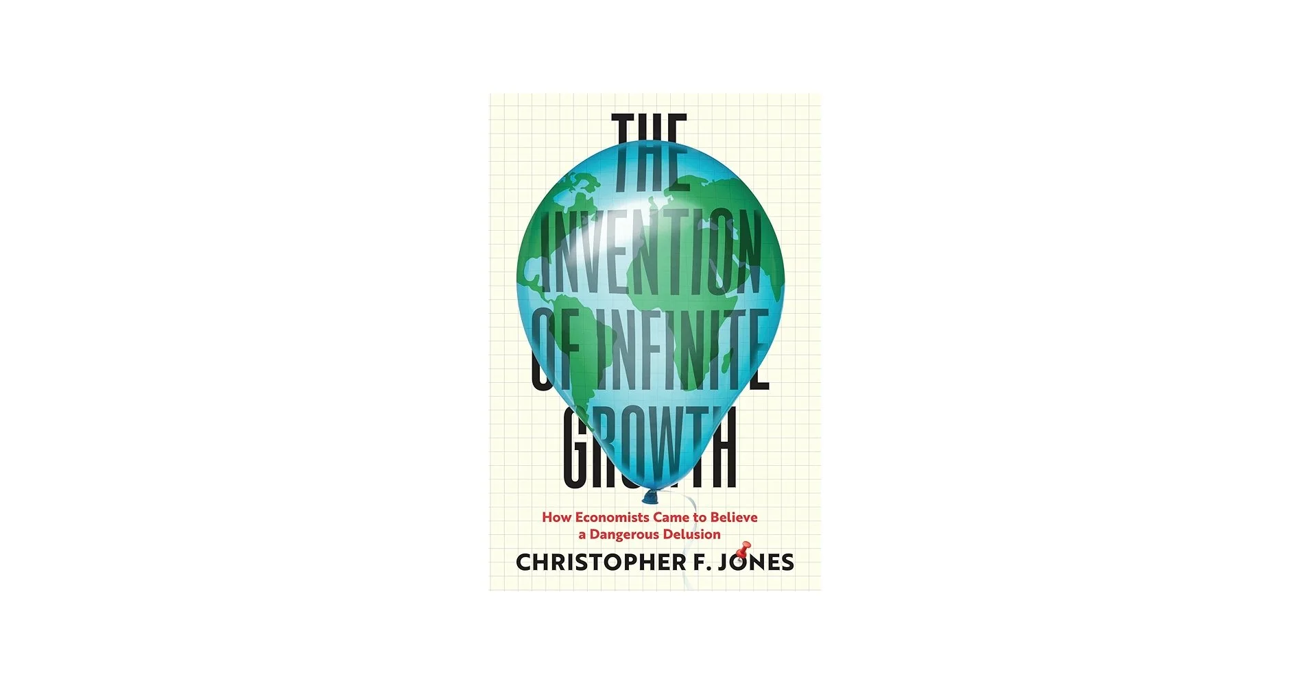 The Invention of Infinite Growth: Lecture with Chris Jones
