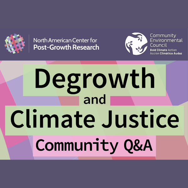 Degrowth and Climate Justice: A Community Q&amp;A